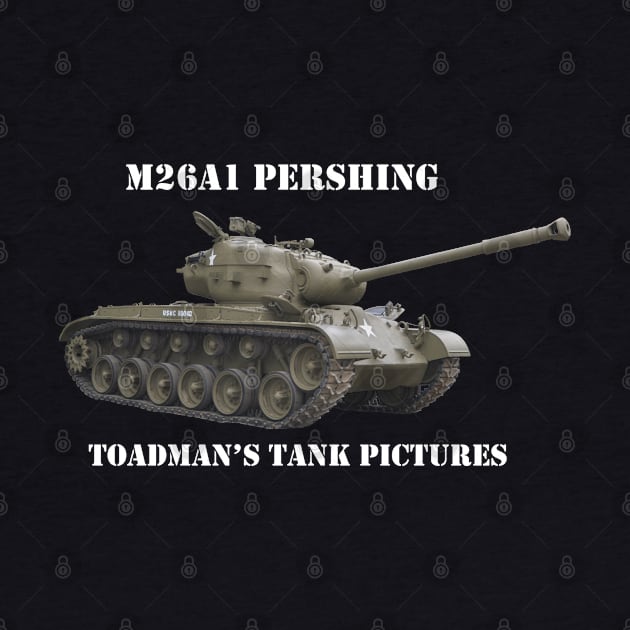 M26A1 Pershing with Toadman logo- white text by Toadman's Tank Pictures Shop